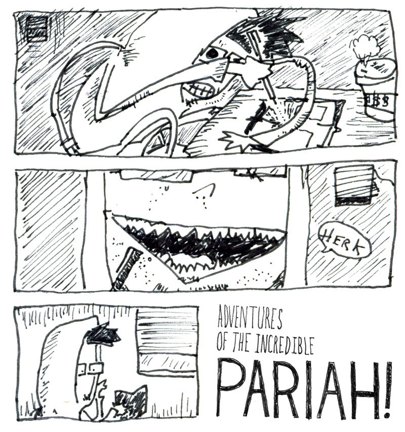 The Incredible Pariah!